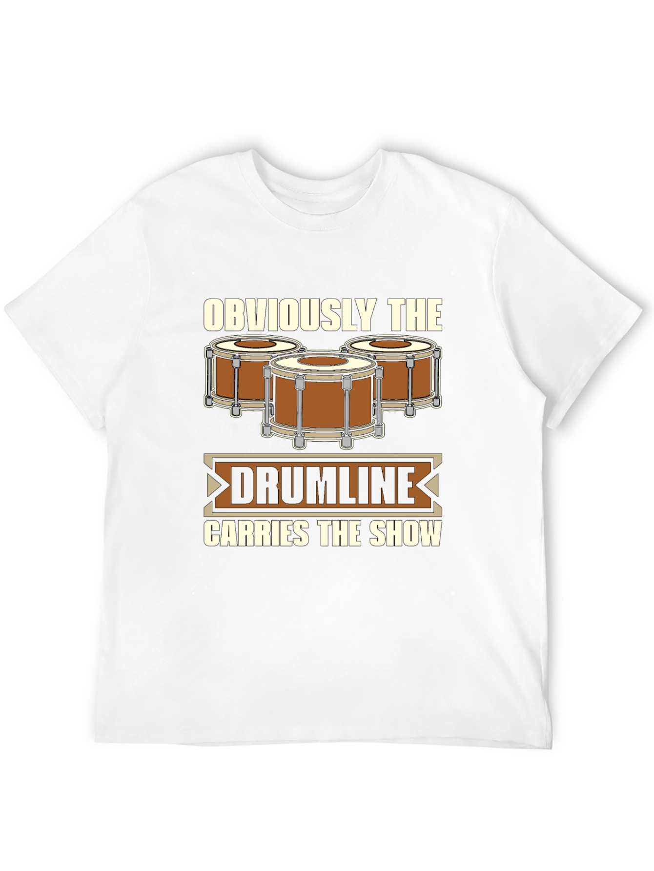 Drumline Carries The Show T-Shirt
