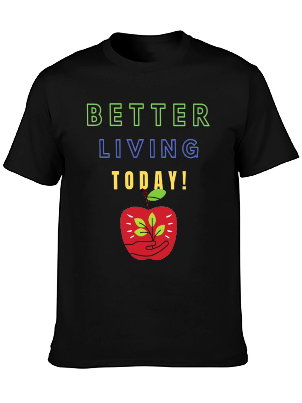Better Living T-Shirt
