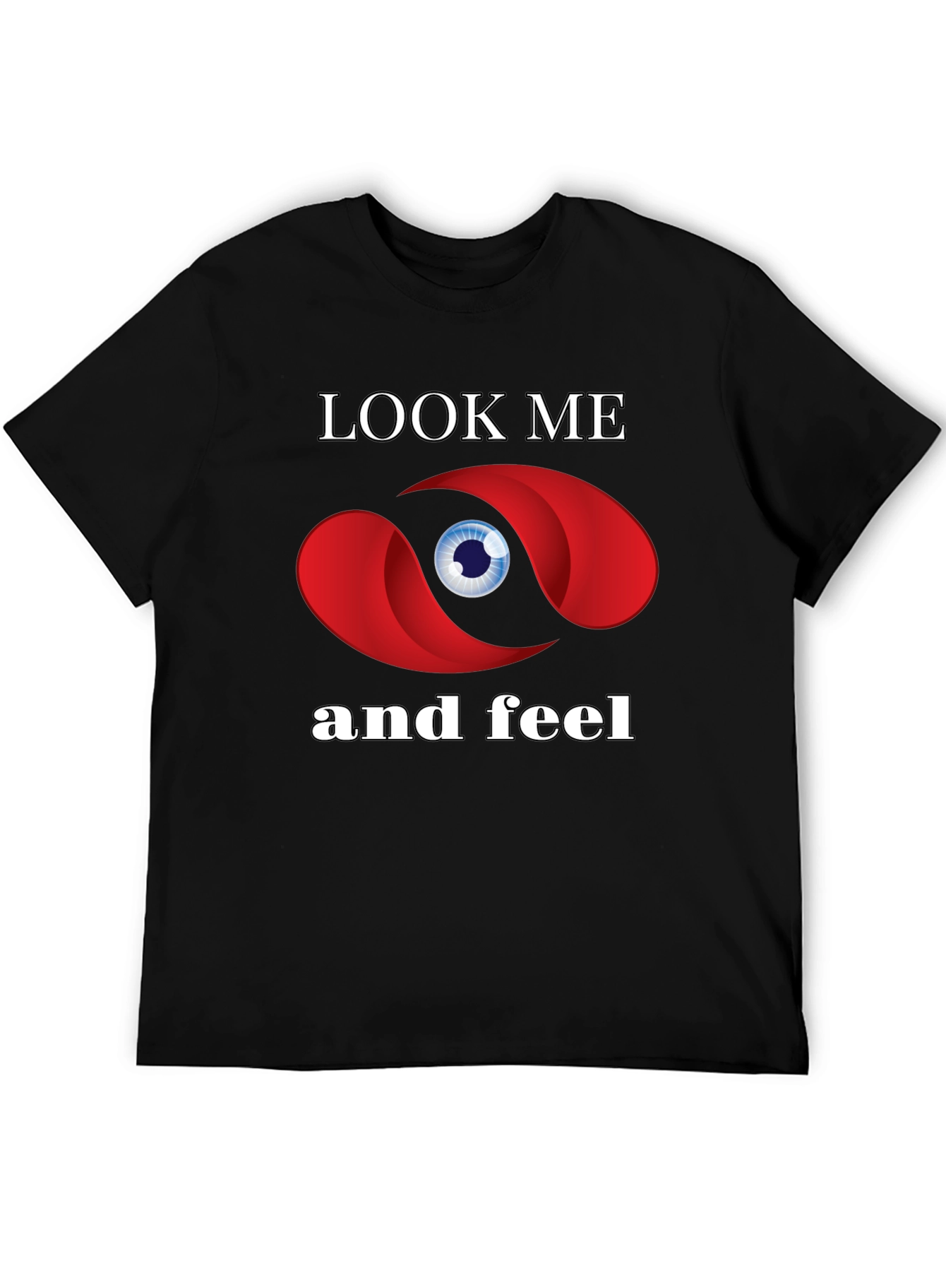 Look Me and Feel Graphic T-Shirt
