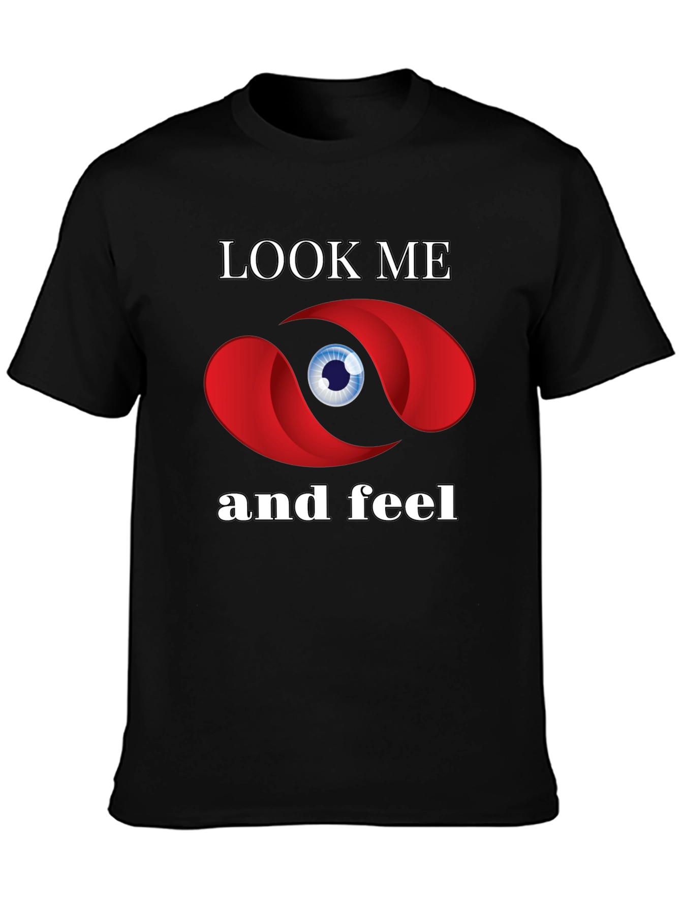 Look Me and Feel Graphic T-Shirt