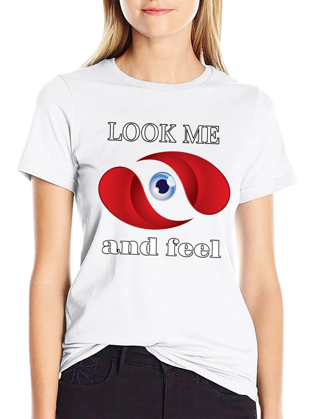Look Me and Feel Graphic T-Shirt