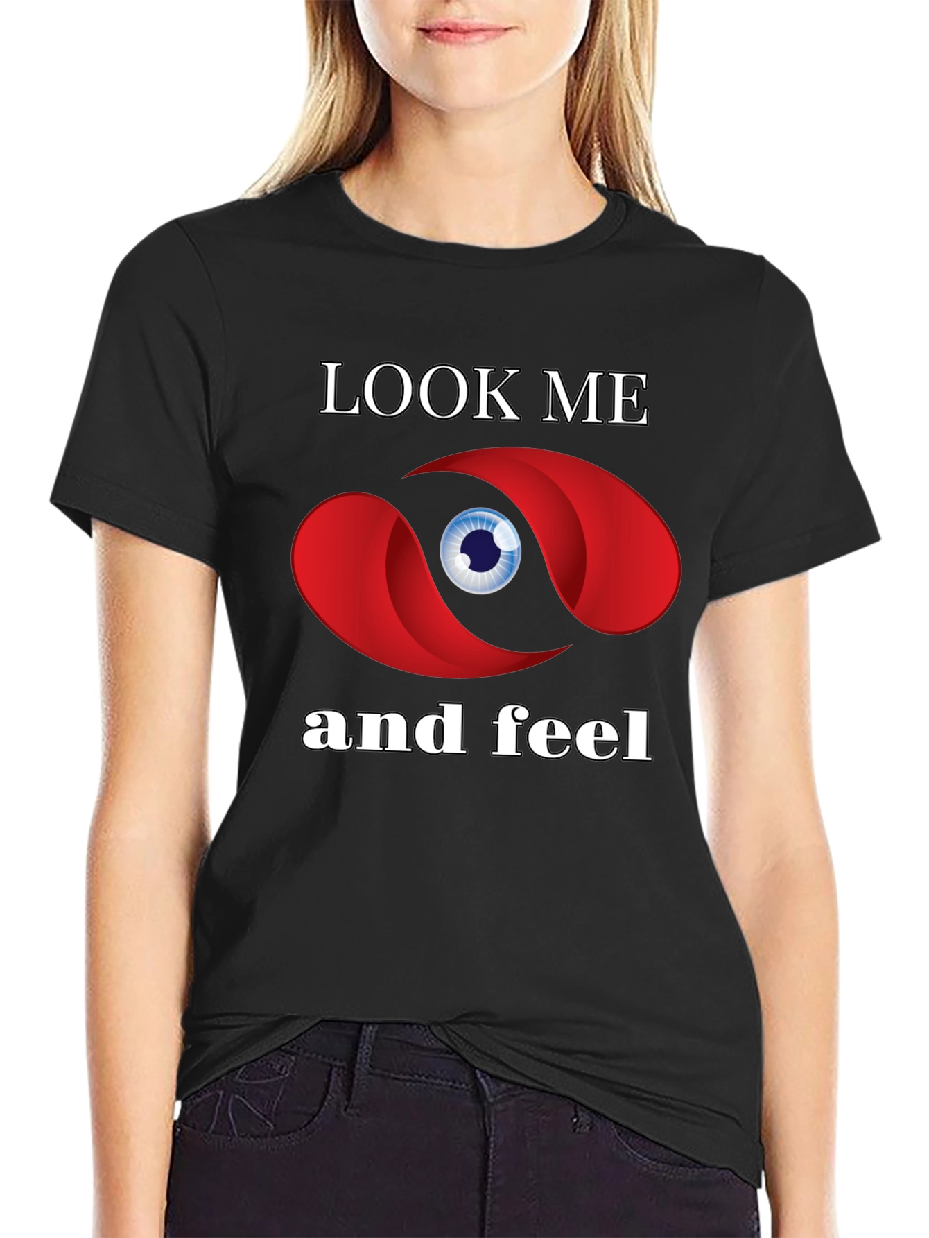 Look Me and Feel Graphic T-Shirt
