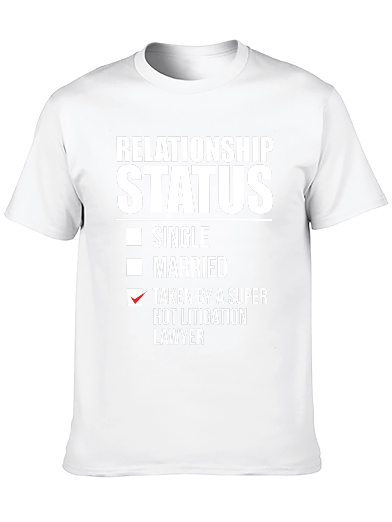 Relationship Status Taken Hot Lawyer T-Shirt