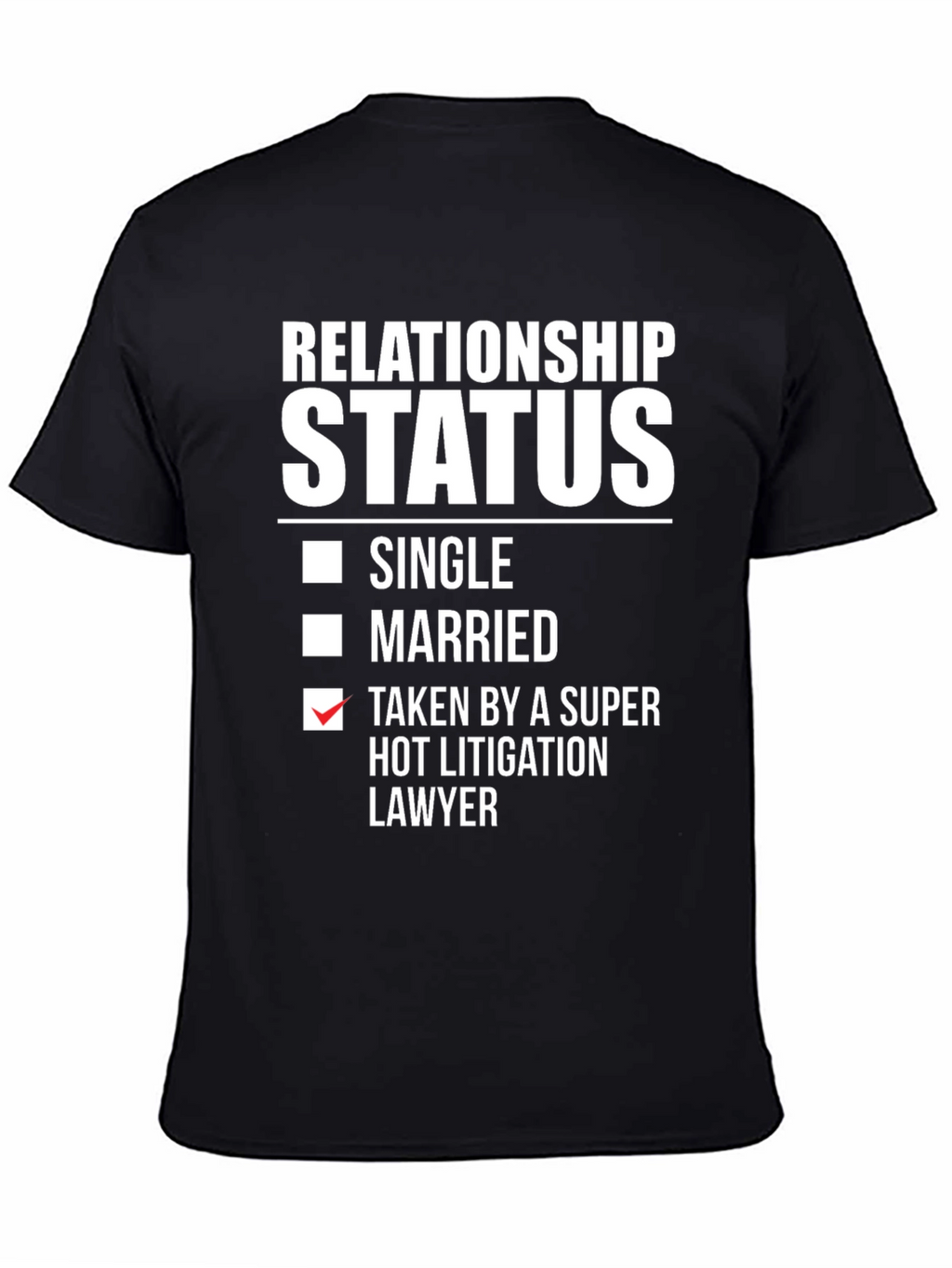 Relationship Status Taken Hot Lawyer T-Shirt