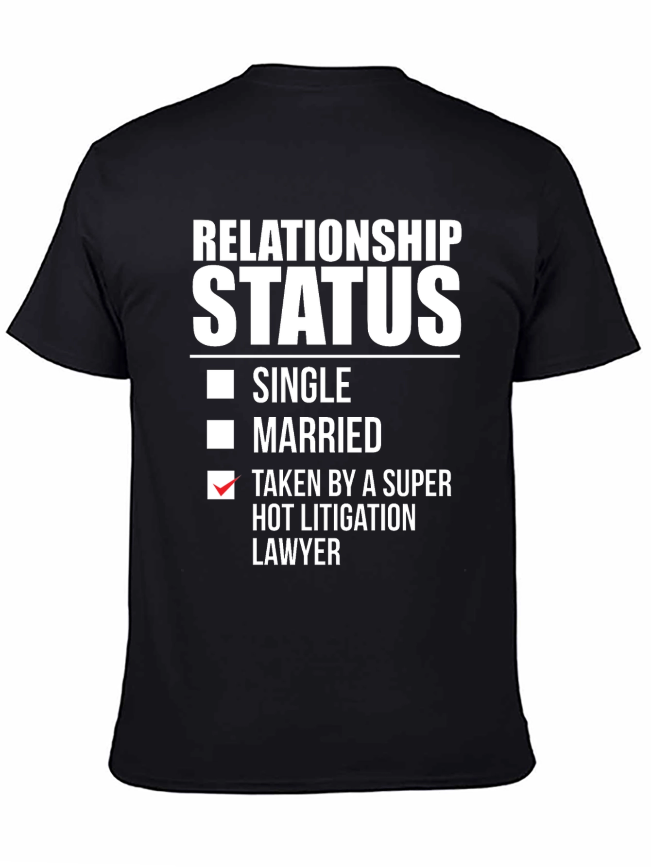 Relationship Status Taken Hot Lawyer T-Shirt