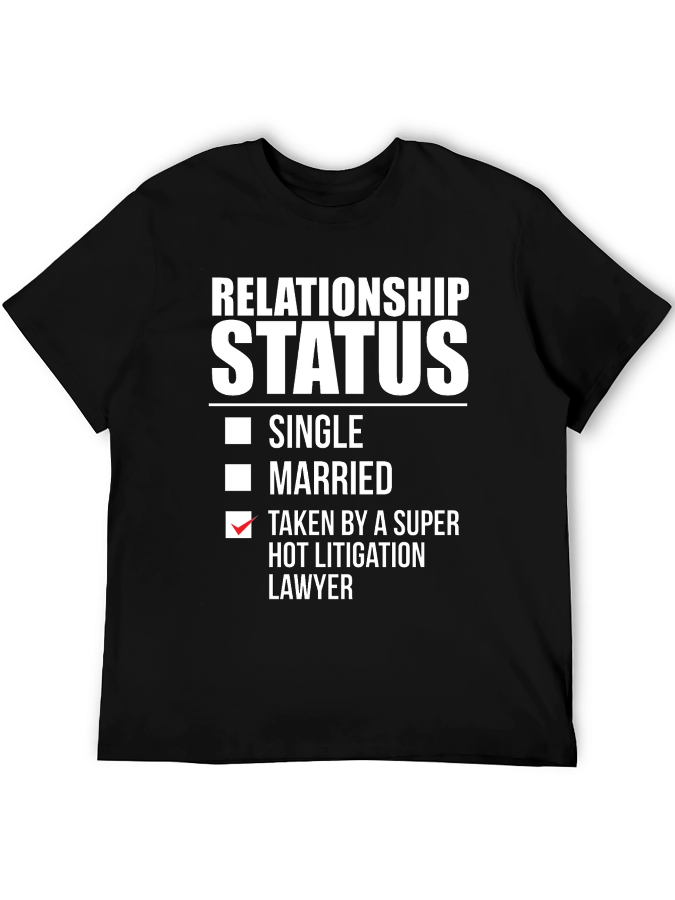 Relationship Status Taken Hot Lawyer T-Shirt