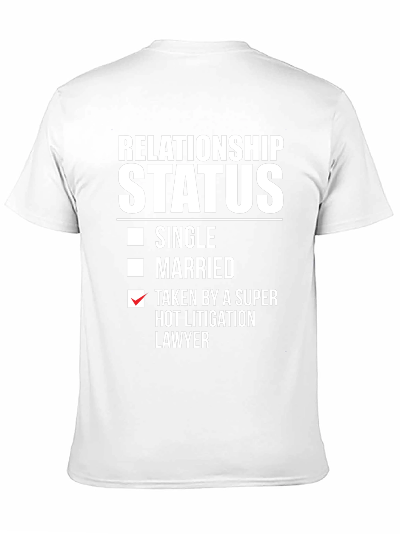 Relationship Status Taken Hot Lawyer T-Shirt