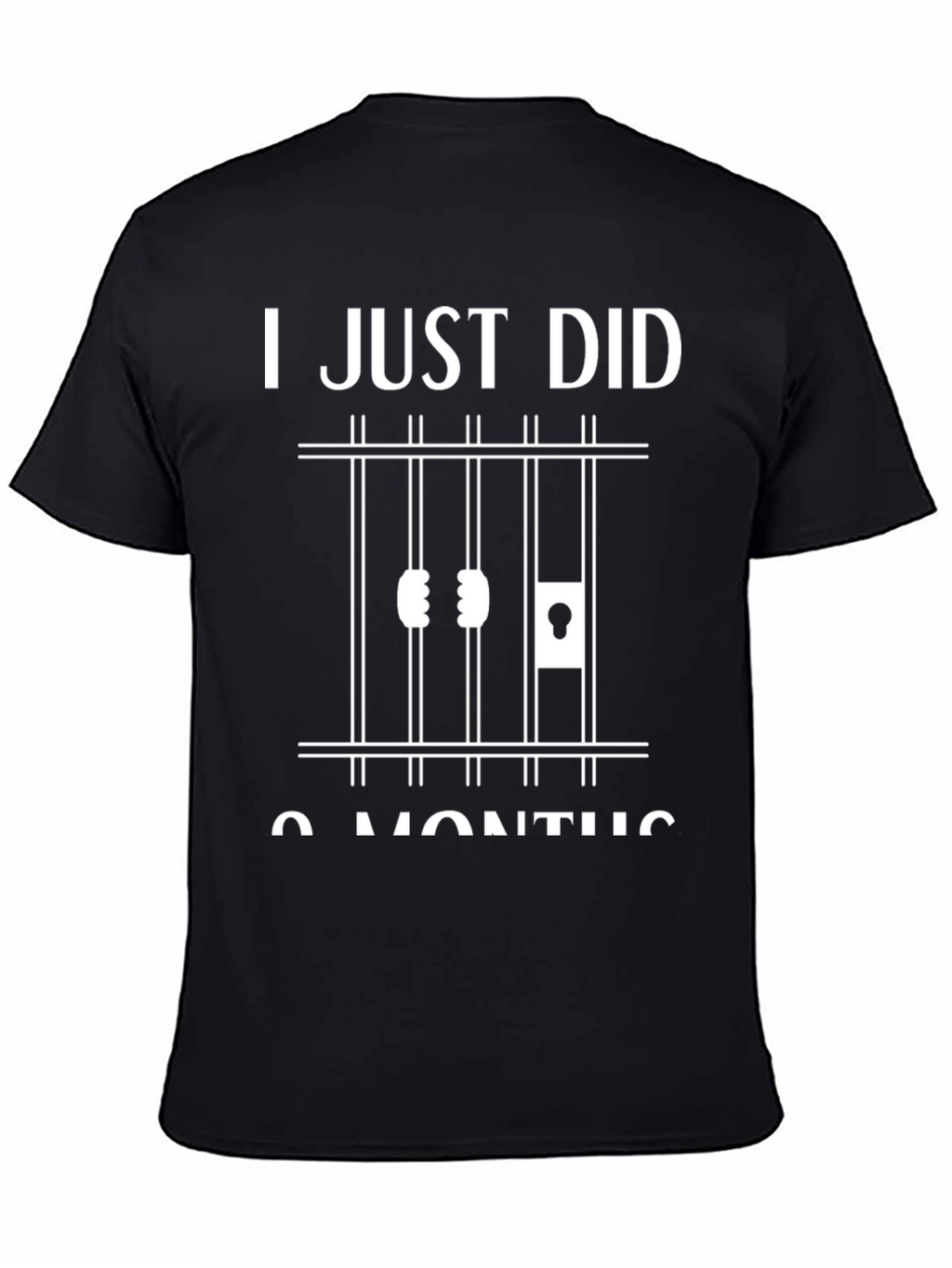 I Just Did 9 Months Prison Humor T-Shirt