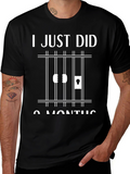 I Just Did 9 Months Prison Humor T-Shirt