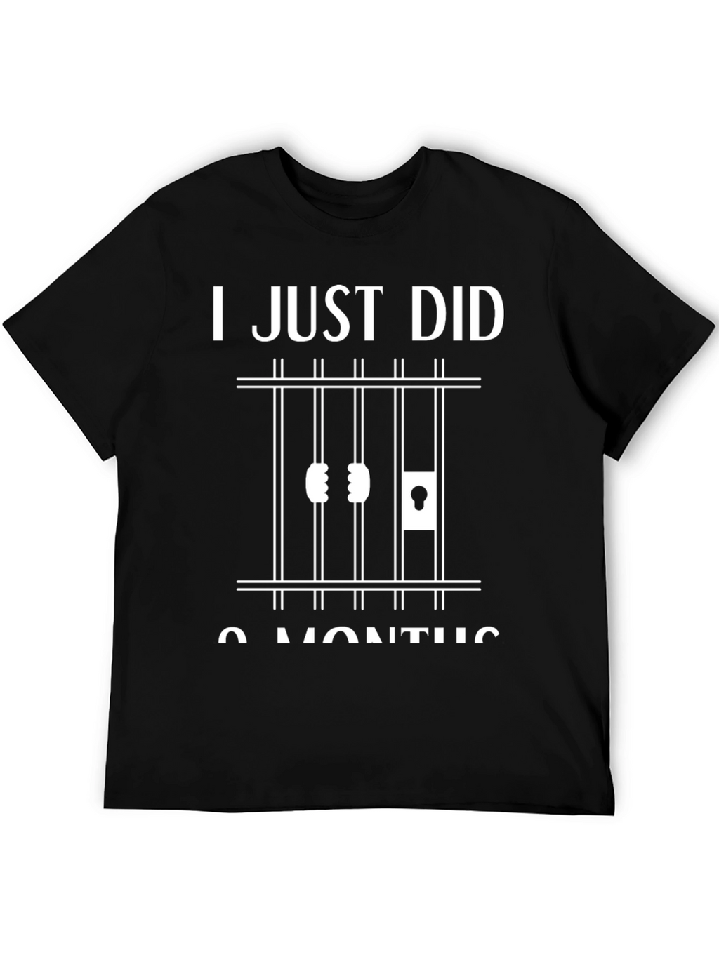 I Just Did 9 Months Prison Humor T-Shirt
