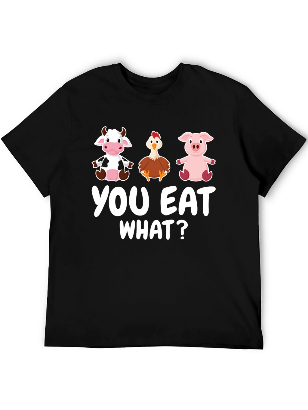 You Eat What? Graphic T-Shirt