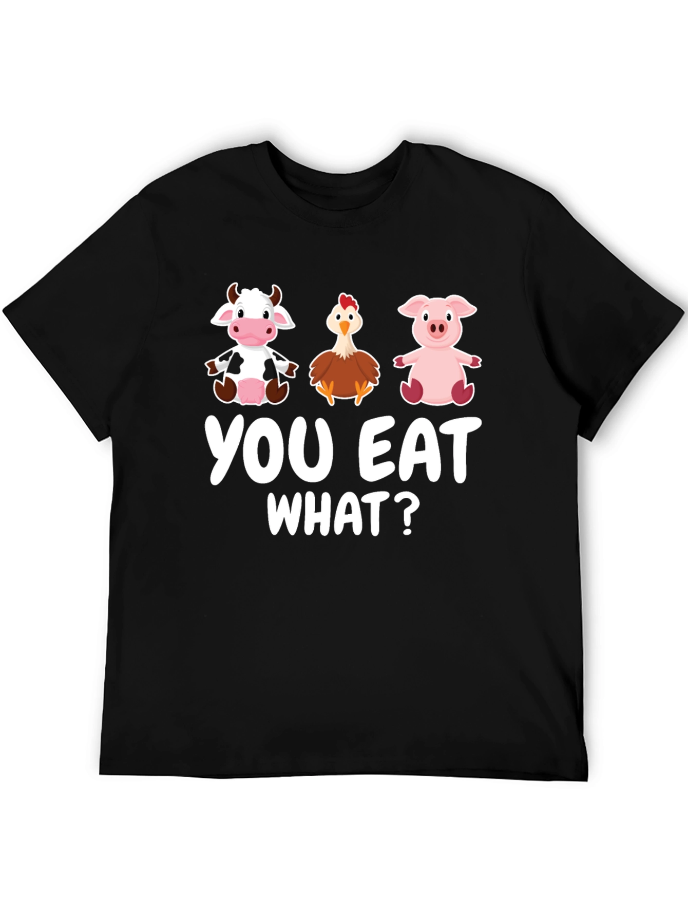 You Eat What? Graphic T-Shirt