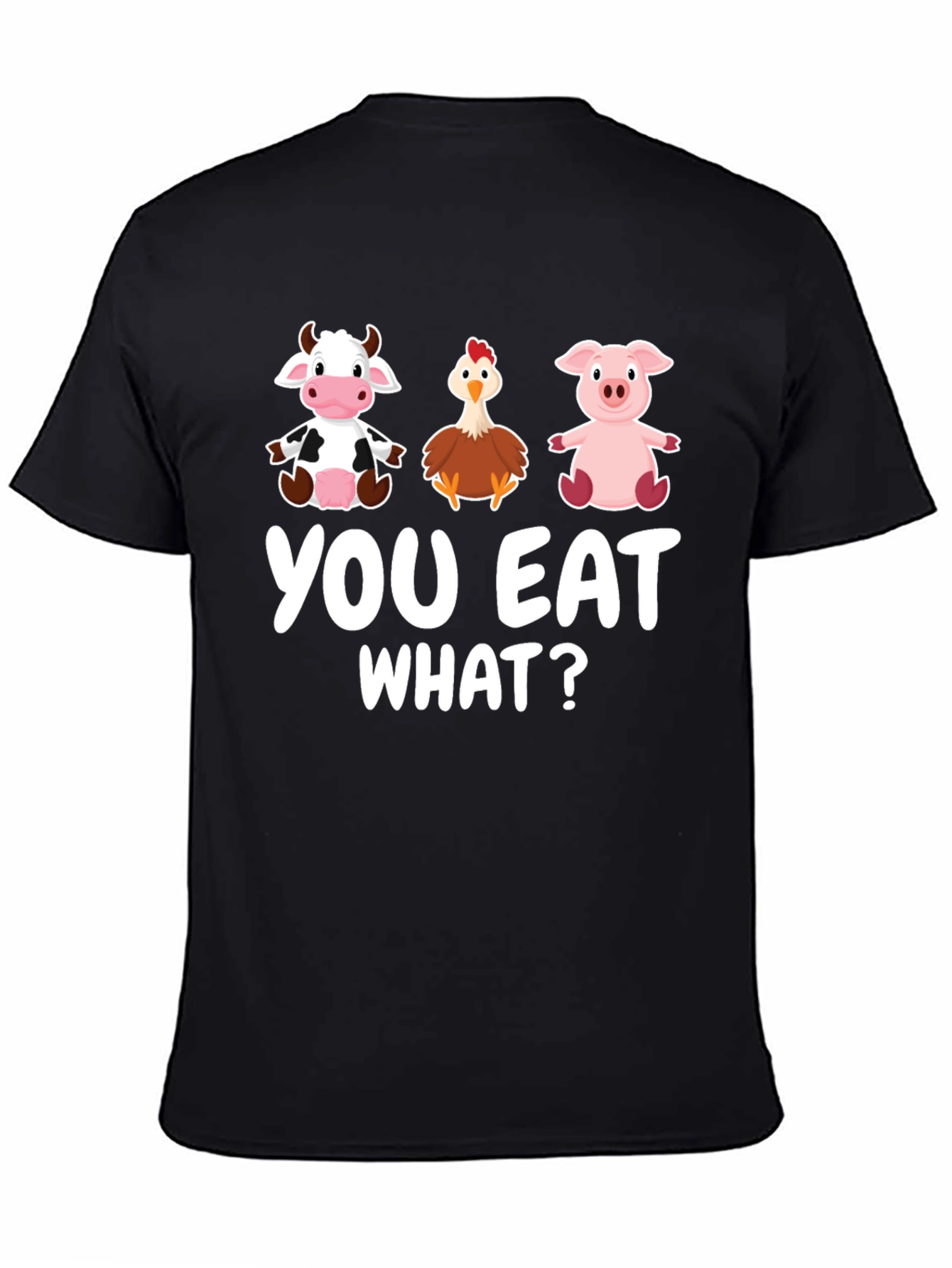 You Eat What? Graphic T-Shirt