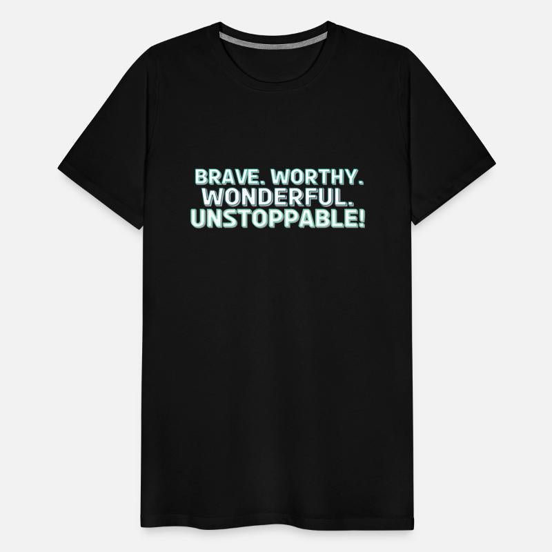 Brave. Worthy. Wonderful. Unstoppable!