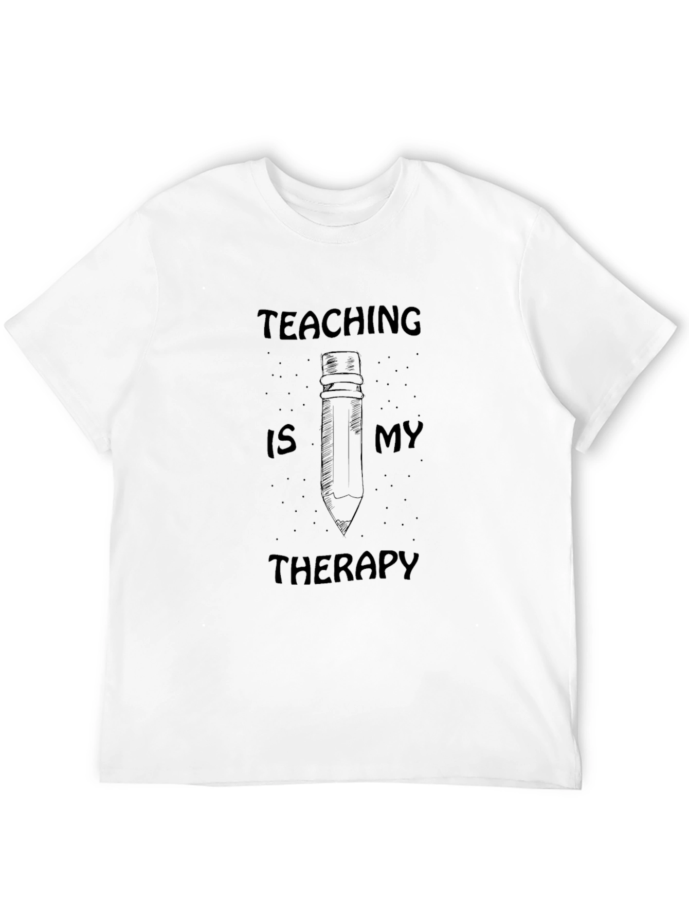 Teaching is My Therapy T-Shirt