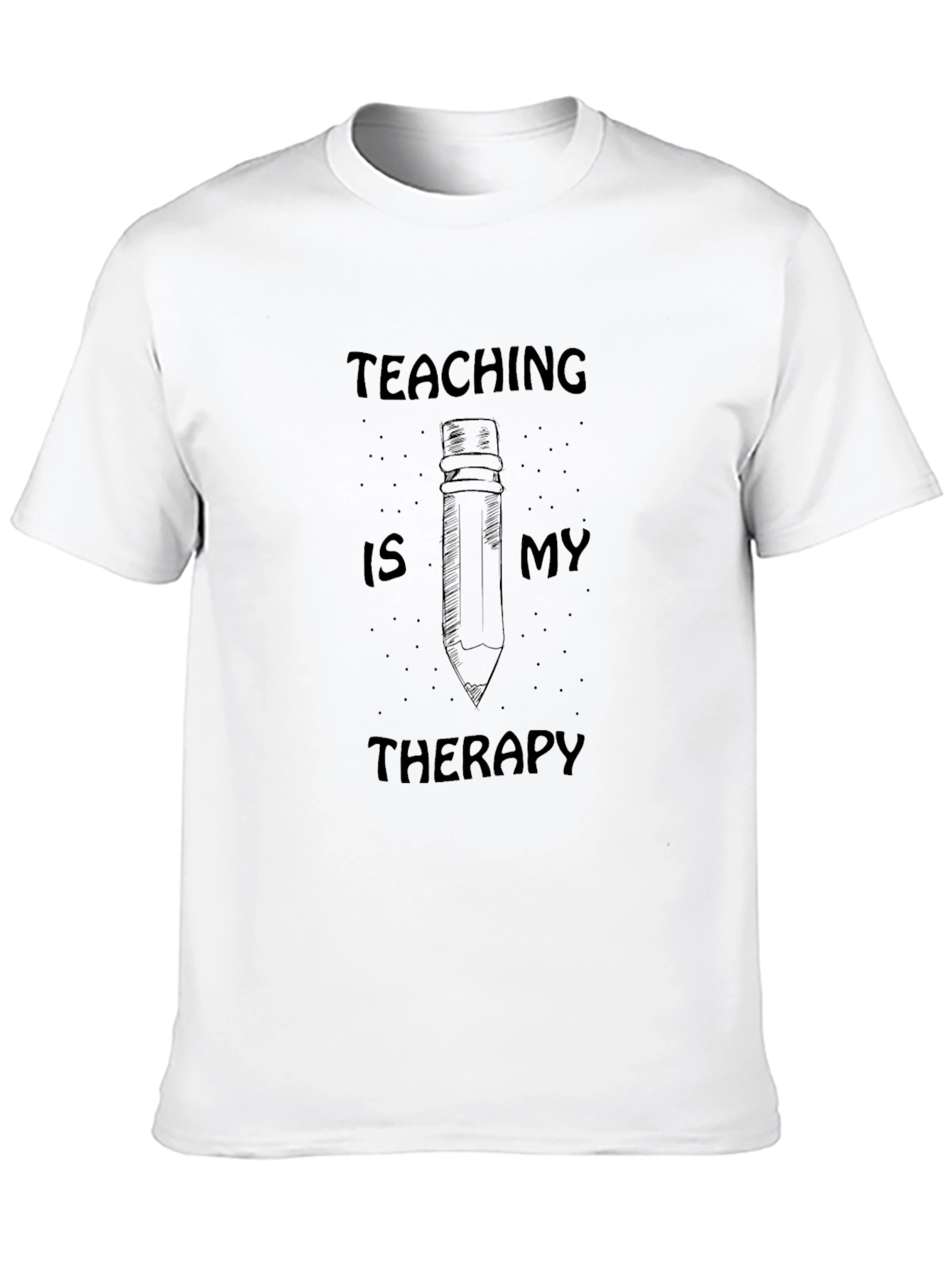 Teaching is My Therapy T-Shirt