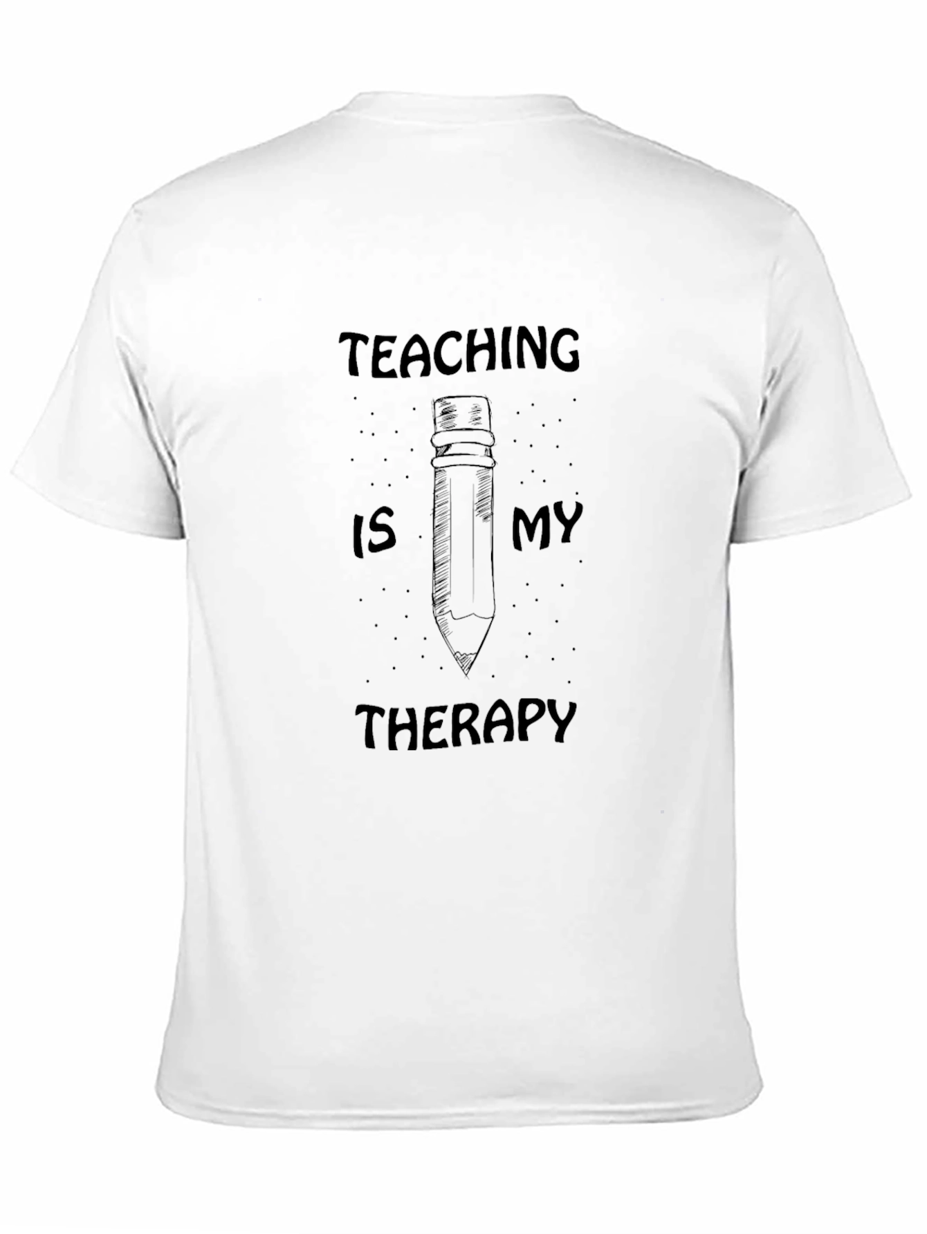 Teaching is My Therapy T-Shirt
