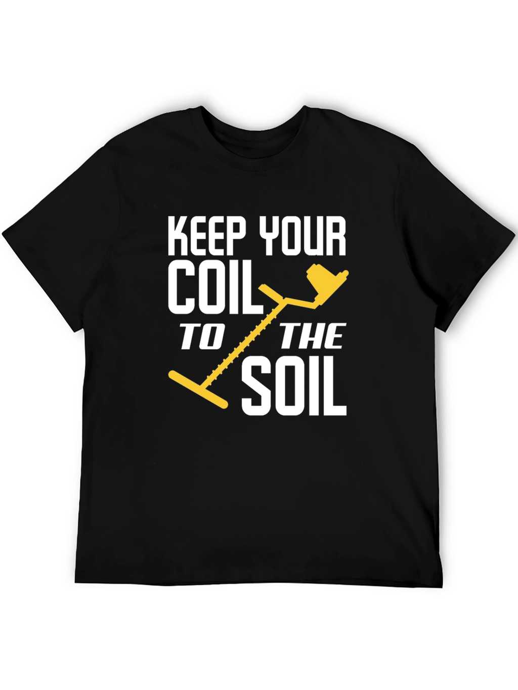Keep Your Coil to the Soil Black T-Shirt