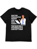 Doctor Memes Are Real Funny T-Shirt