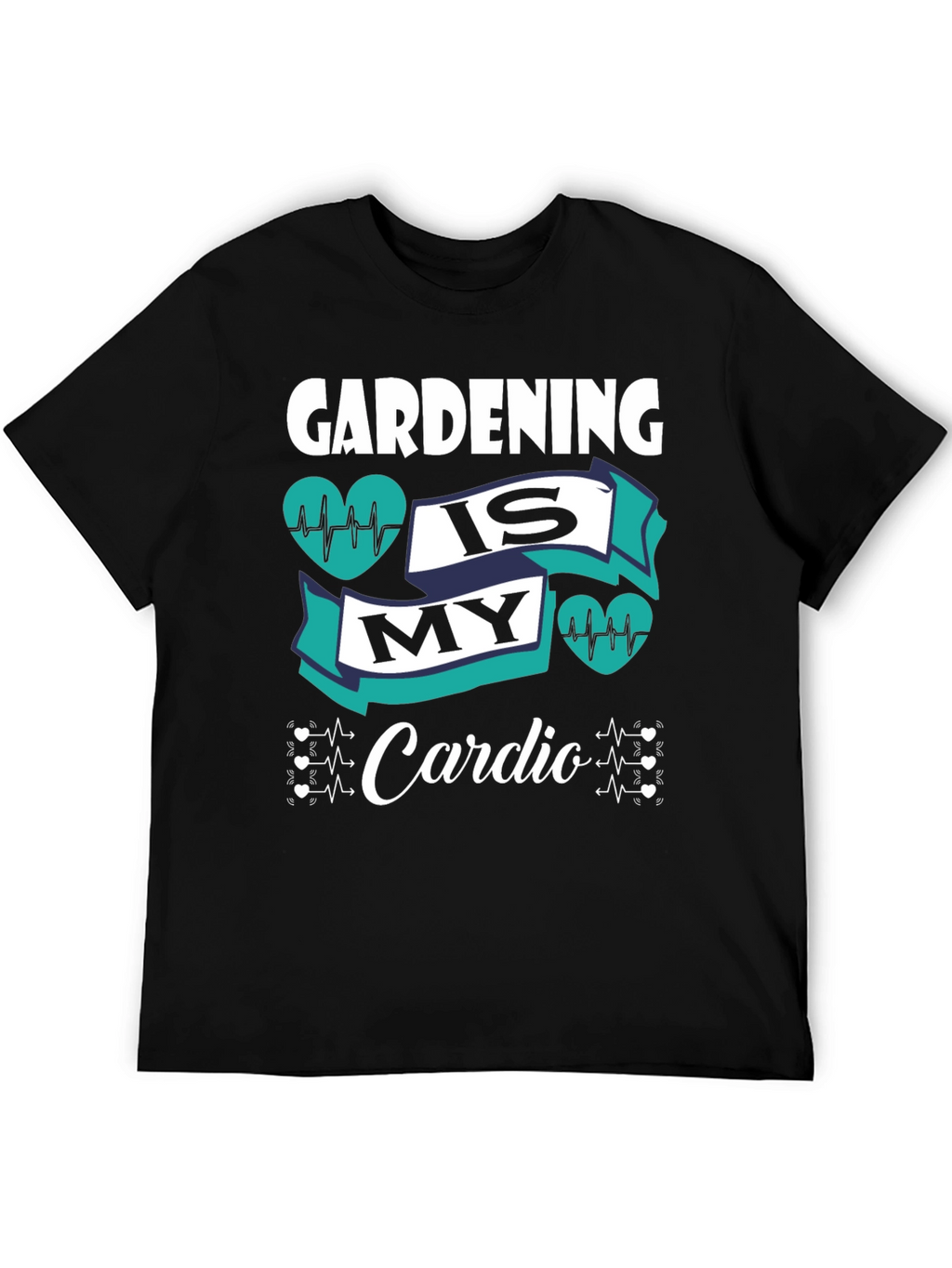 Gardening is My Cardio Graphic T-Shirt
