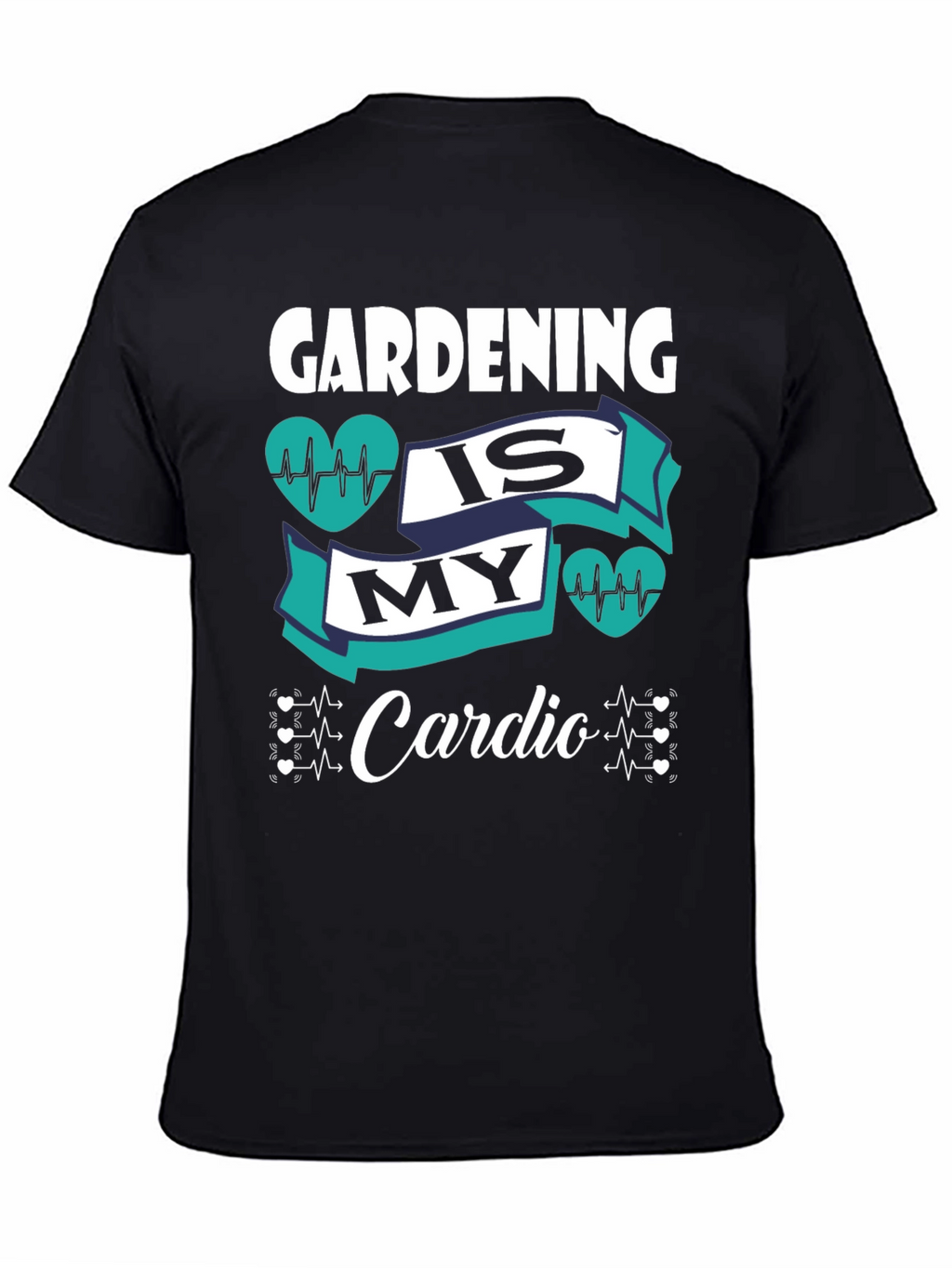 Gardening is My Cardio Graphic T-Shirt
