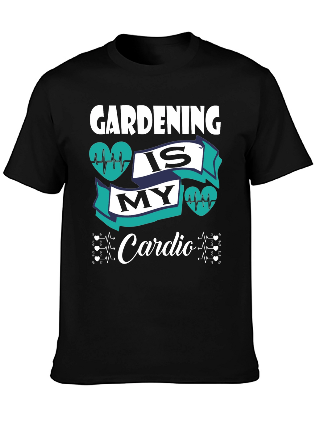Gardening is My Cardio Graphic T-Shirt