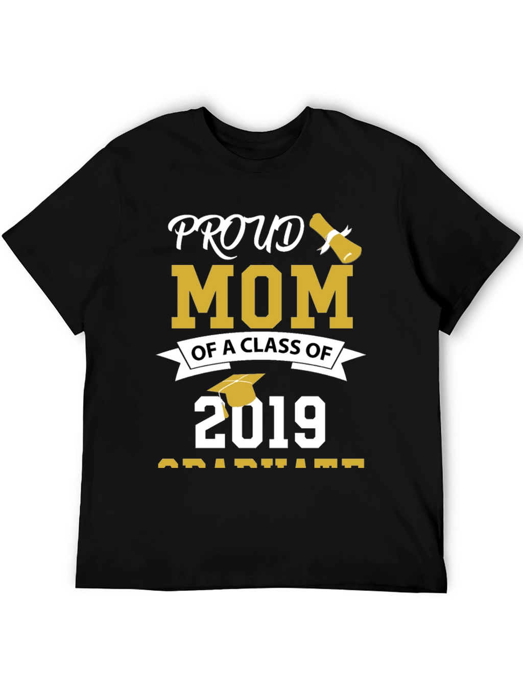 Proud Mom Class of 2019 Graduation T-Shirt
