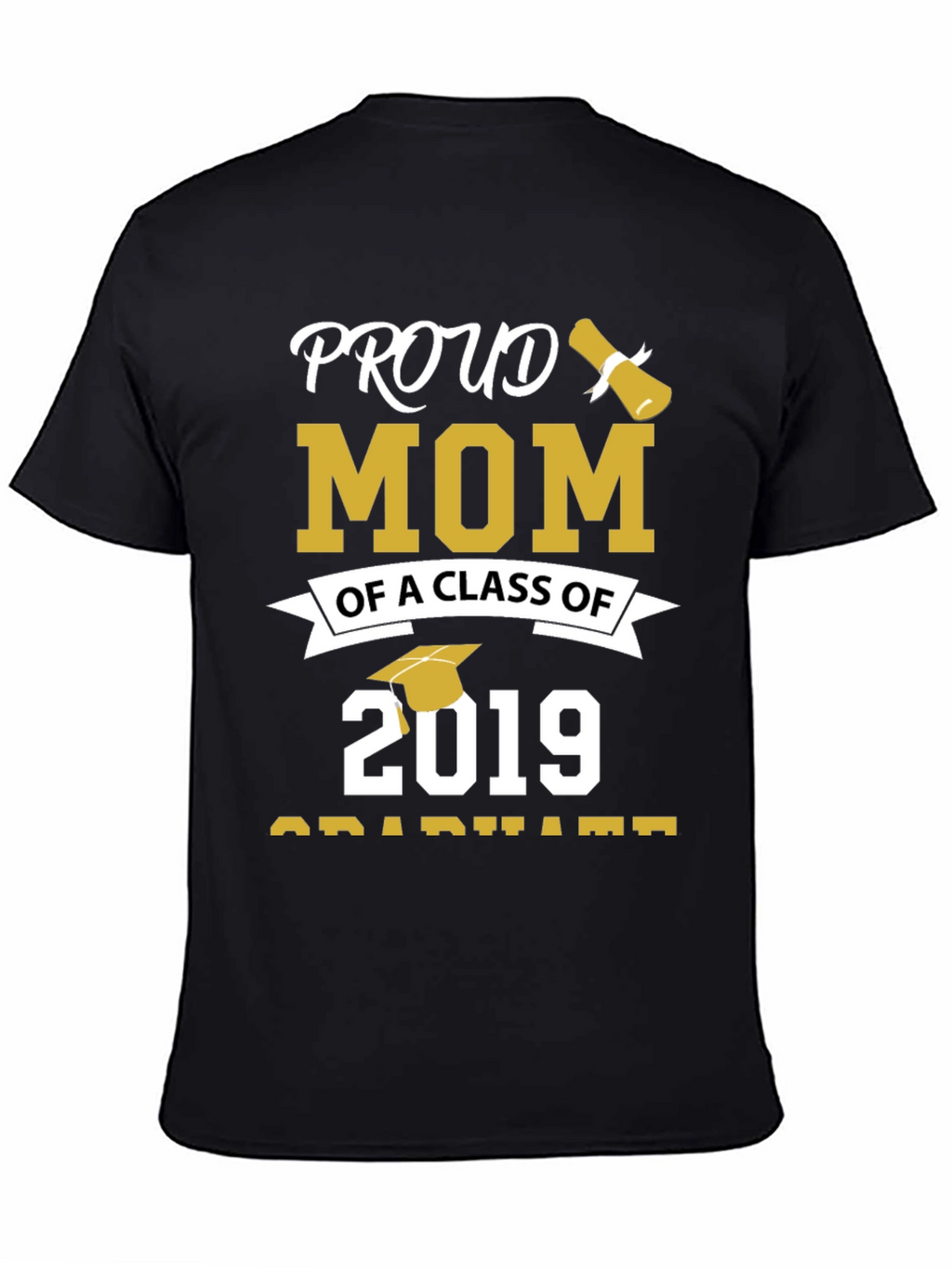 Proud Mom Class of 2019 Graduation T-Shirt