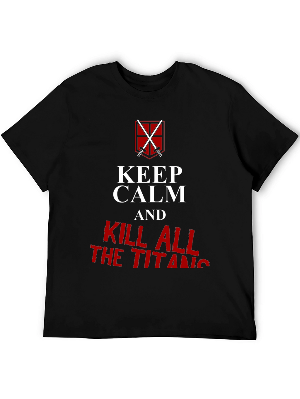 Keep Calm and Kill All Titans Graphic T-Shirt