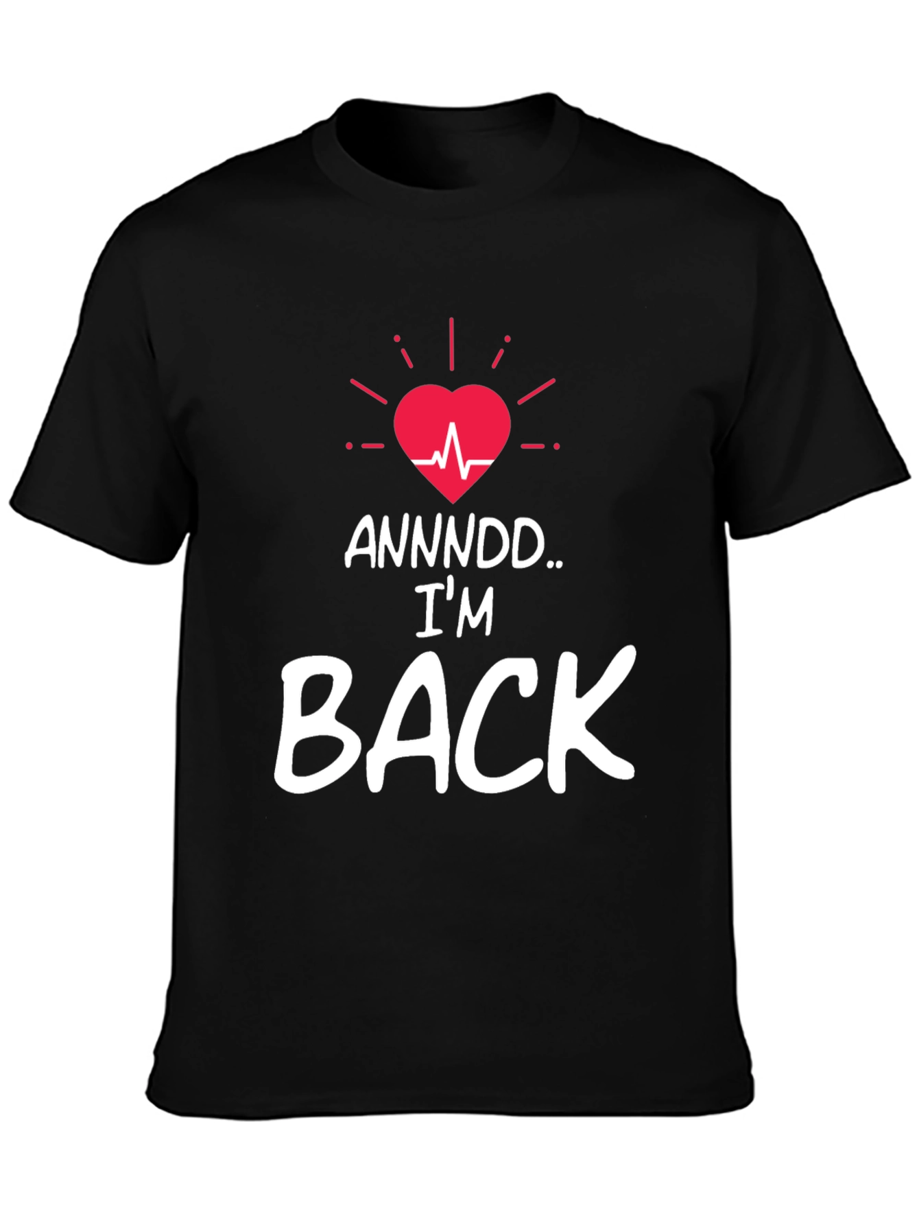 Im Back T-Shirt - Heartbeat Revival Graphic Tee