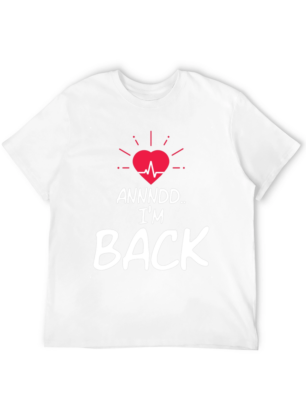 Im Back T-Shirt - Heartbeat Revival Graphic Tee