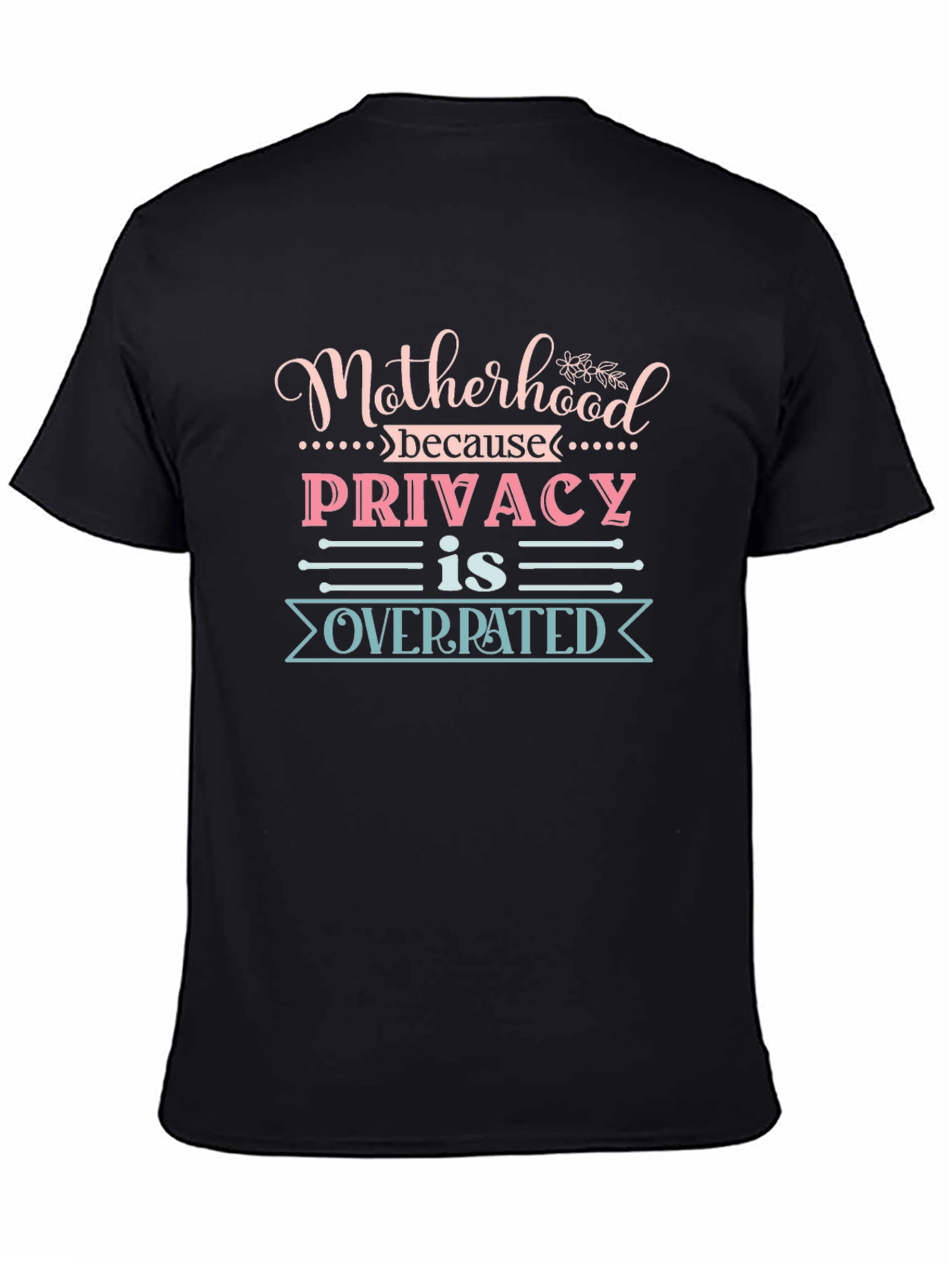 Motherhood Privacy Overrated Tee