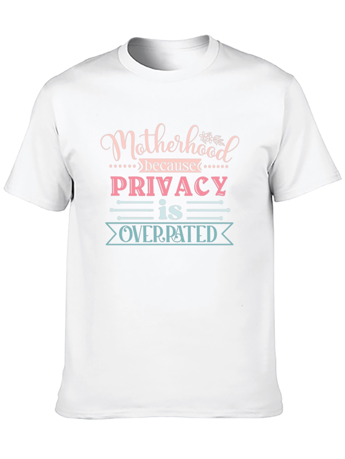 Motherhood Privacy Overrated Tee