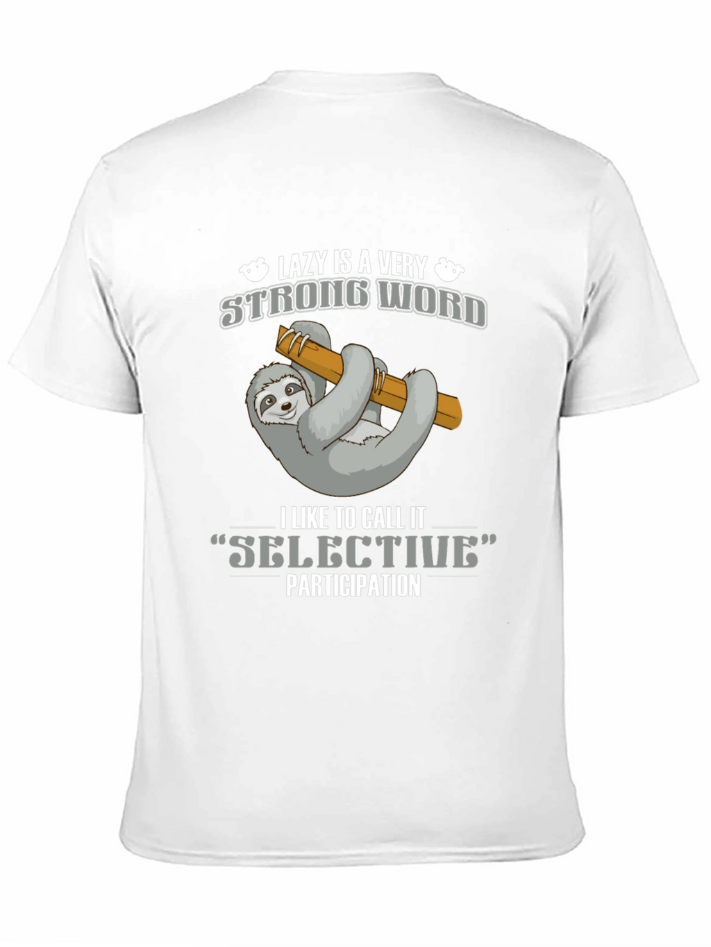 Lazy Sloth T-Shirt - Selective Participation Tee