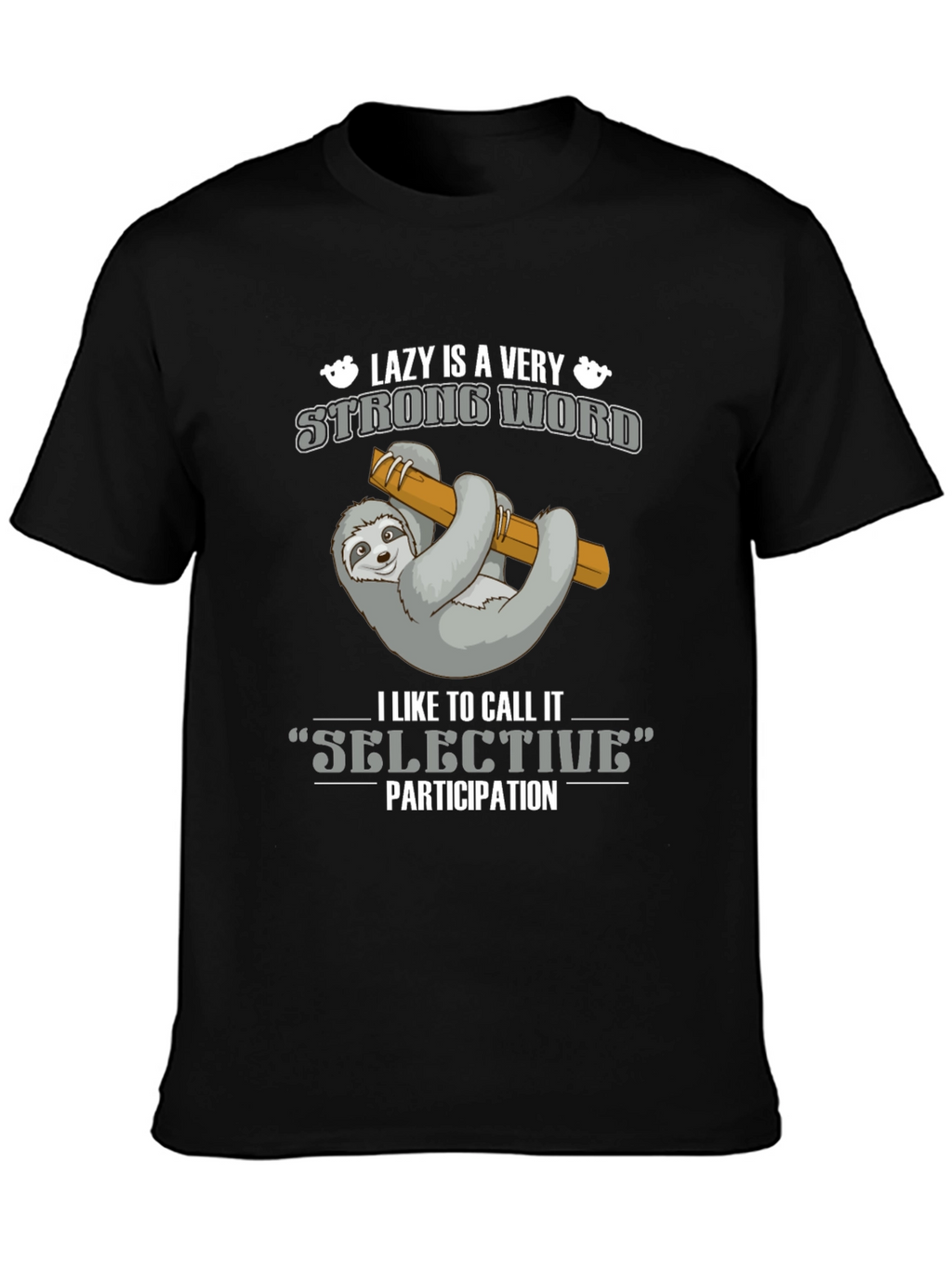 Lazy Sloth T-Shirt - Selective Participation Tee