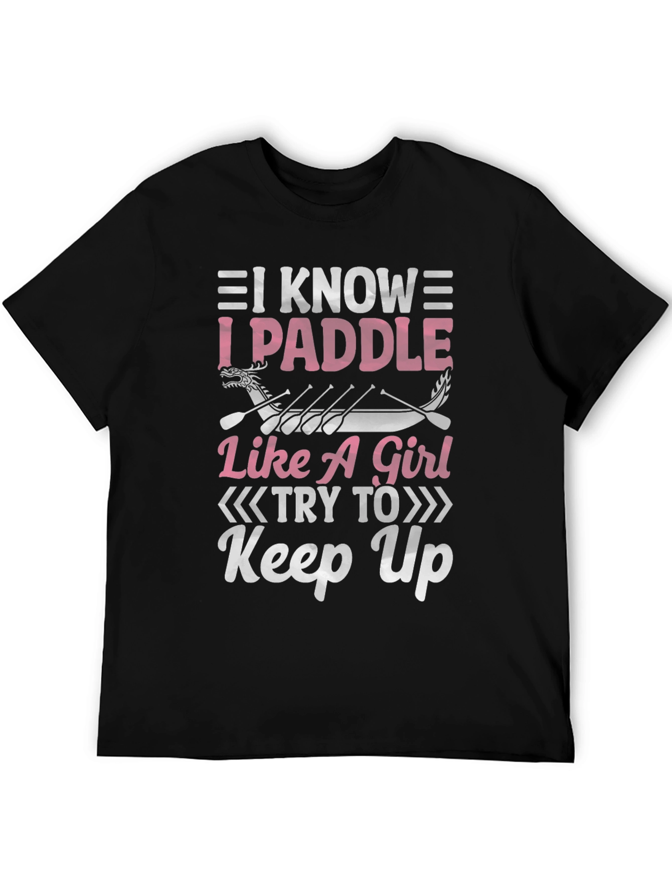 I Paddle Like A Girl T-Shirt