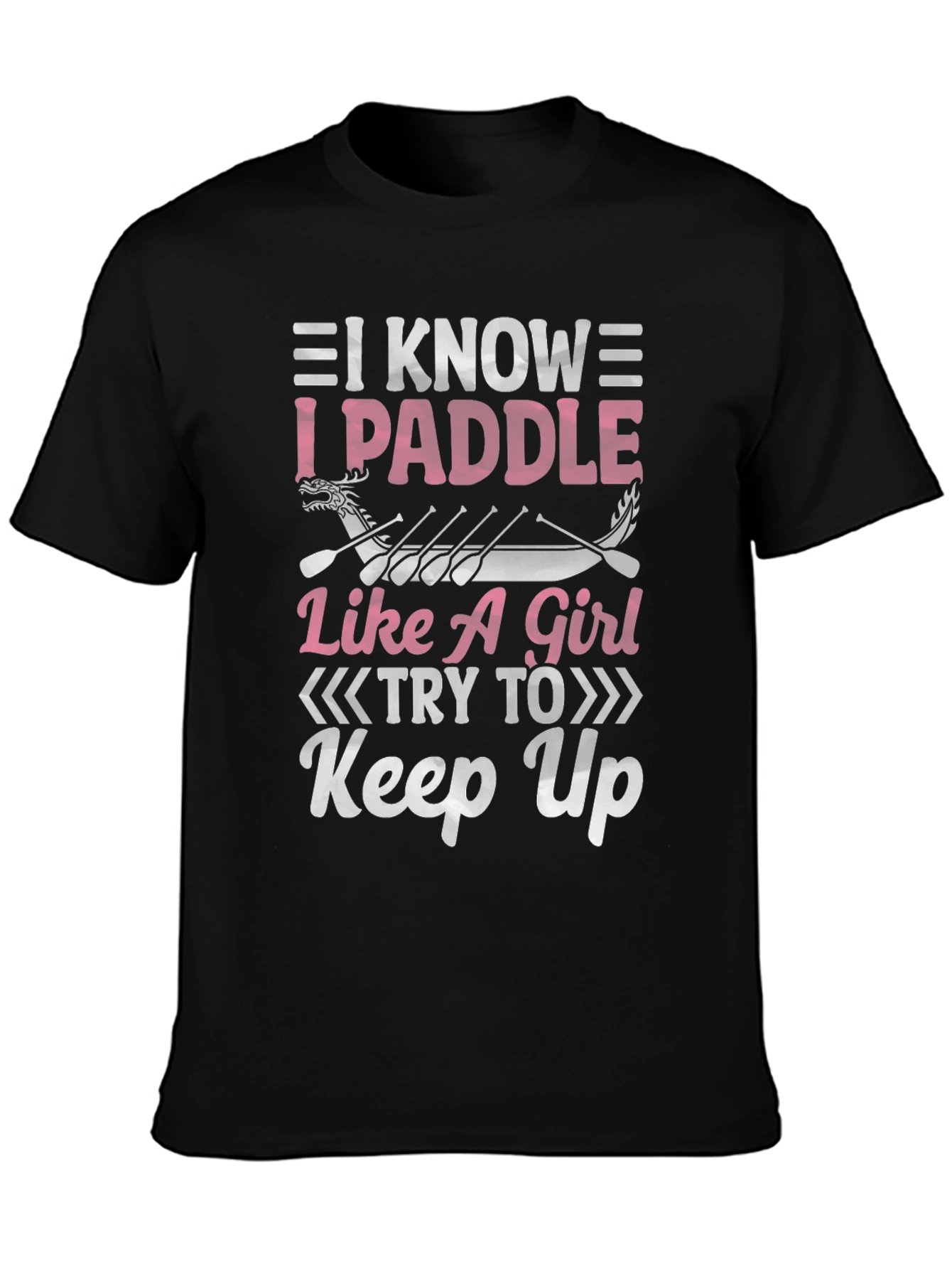 I Paddle Like A Girl T-Shirt