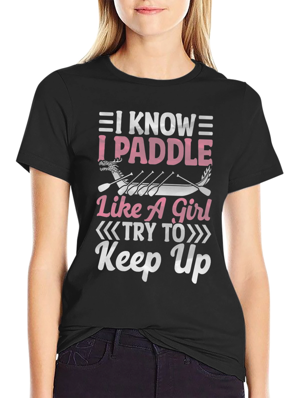 I Paddle Like A Girl T-Shirt