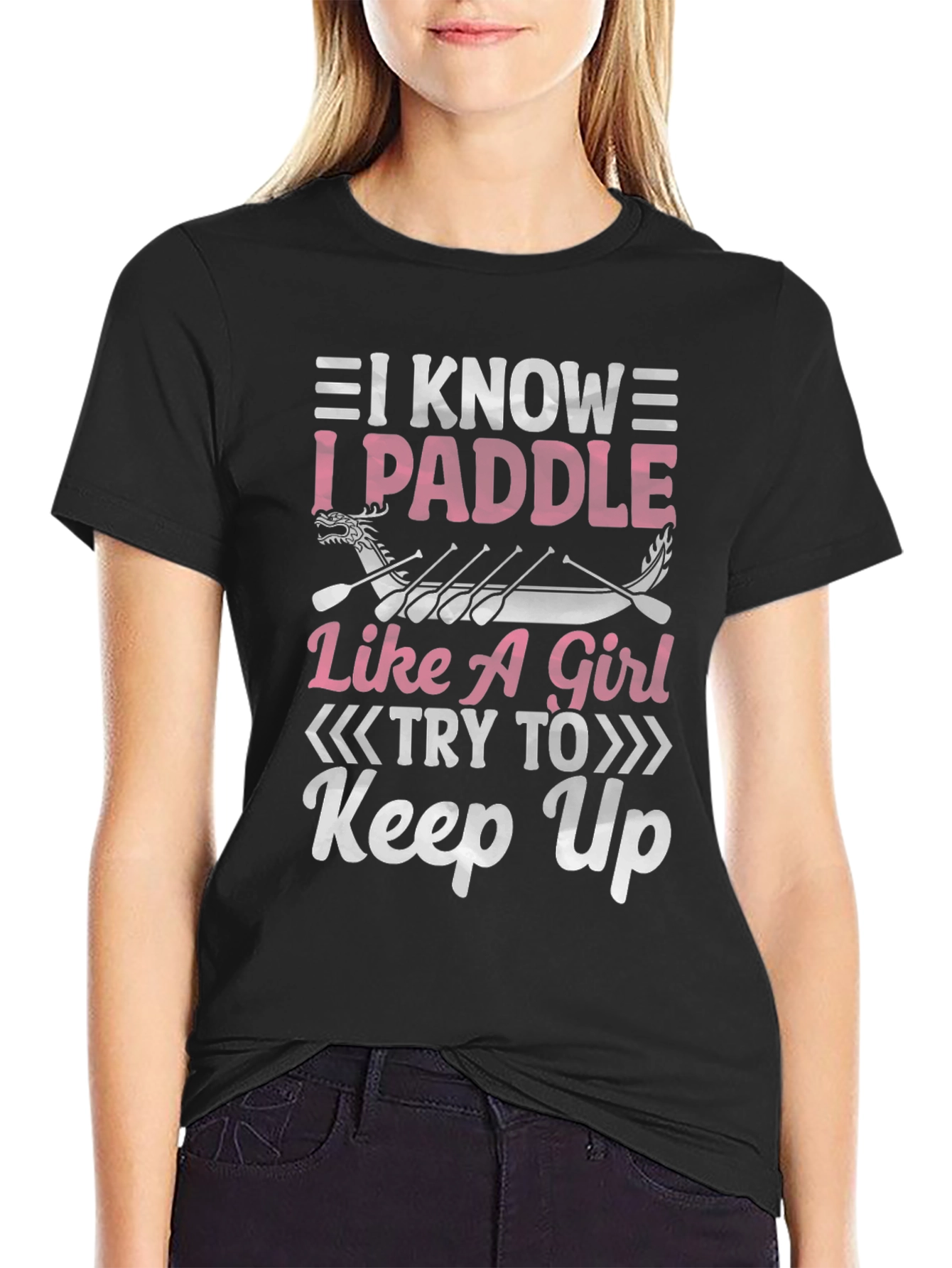 I Paddle Like A Girl T-Shirt