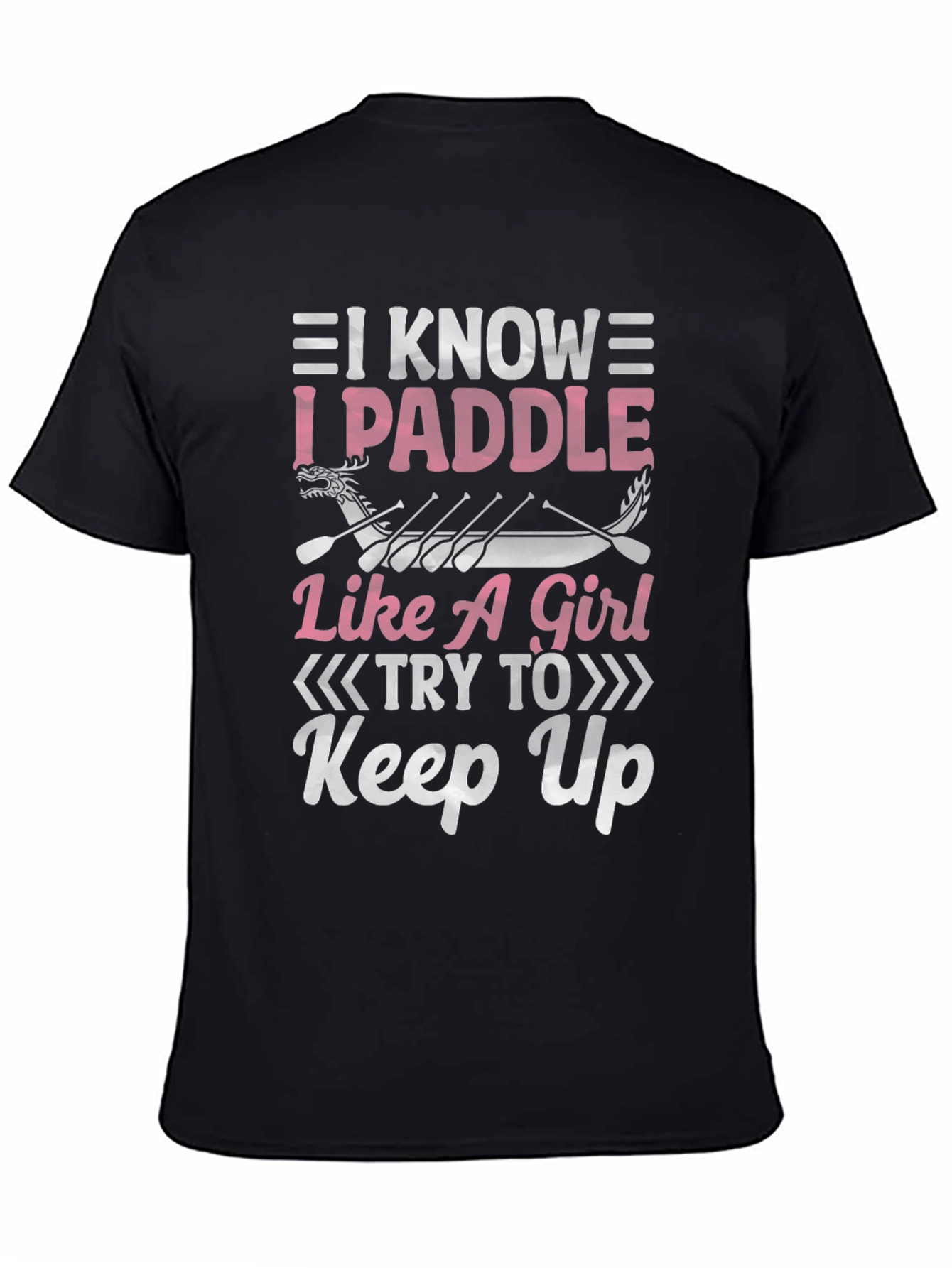 I Paddle Like A Girl T-Shirt