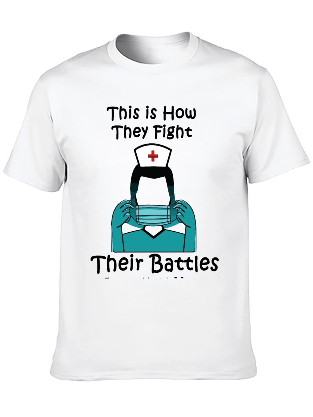 Nurse Heroes Graphic Tee - Fight Their Battles