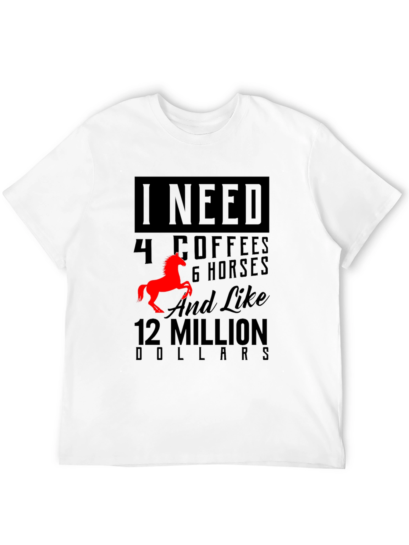 I Need Coffee Horses & Millions T-Shirt