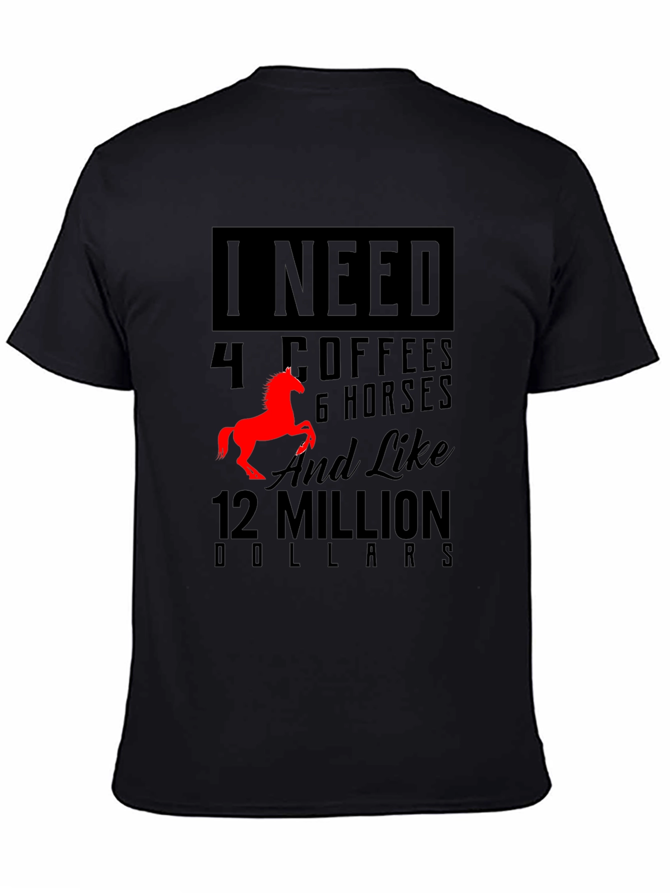 I Need Coffee Horses & Millions T-Shirt