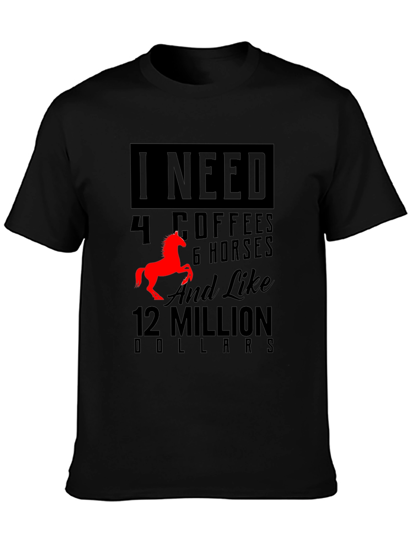 I Need Coffee Horses & Millions T-Shirt