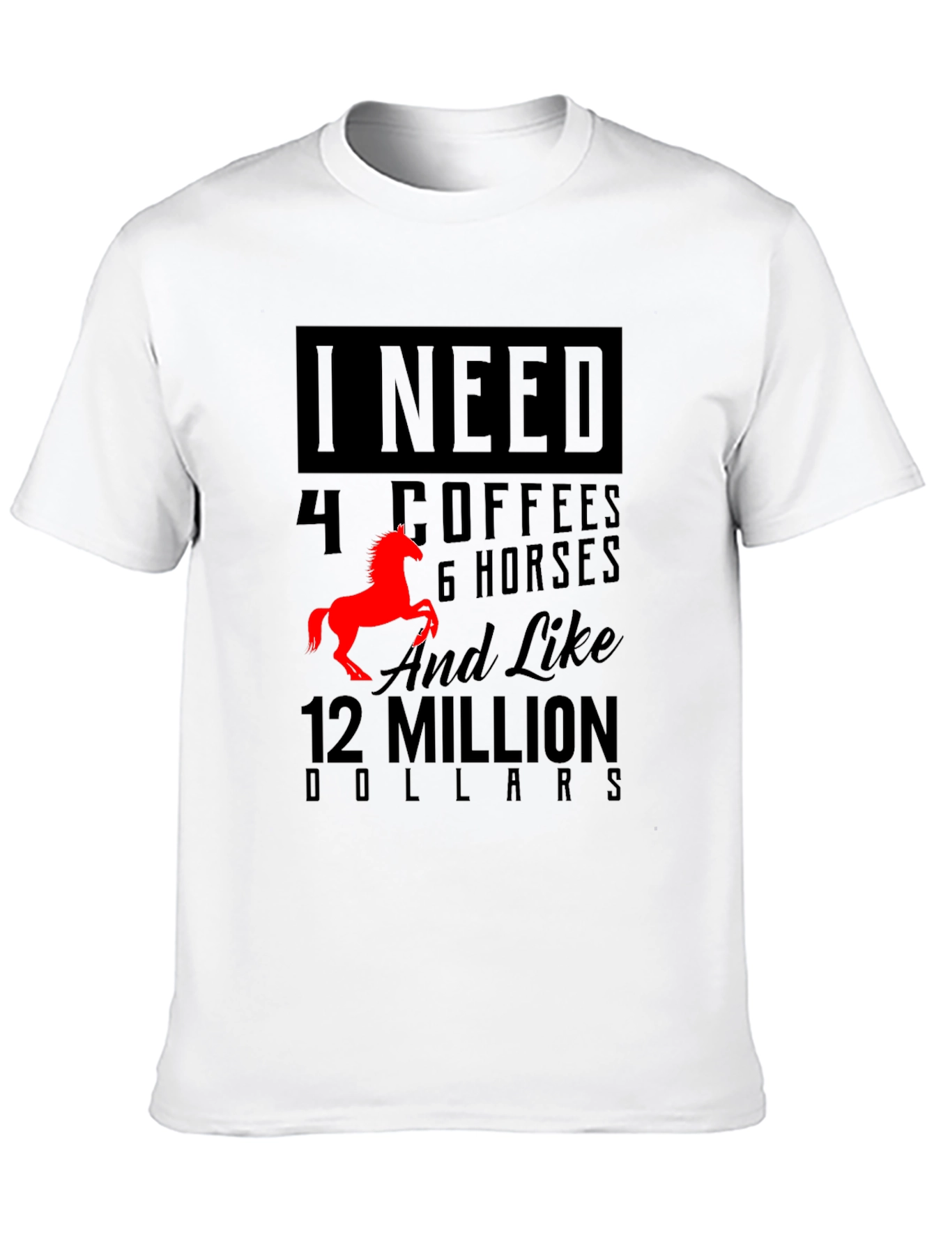 I Need Coffee Horses & Millions T-Shirt