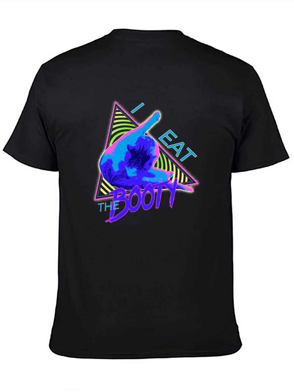 I Eat The Booty T-Shirt Funny Graphic Tee