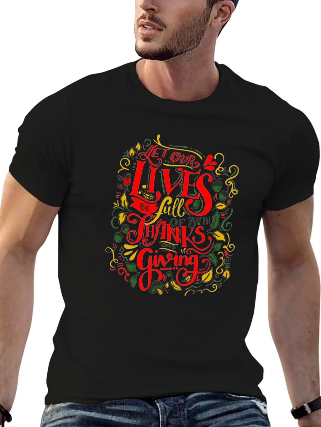 Thanksgiving Graphic Tee - Let Our Lives Be Full