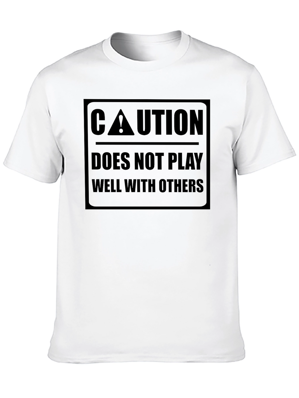 Caution: Doesnt Play Well with Others - Black T-Shirt