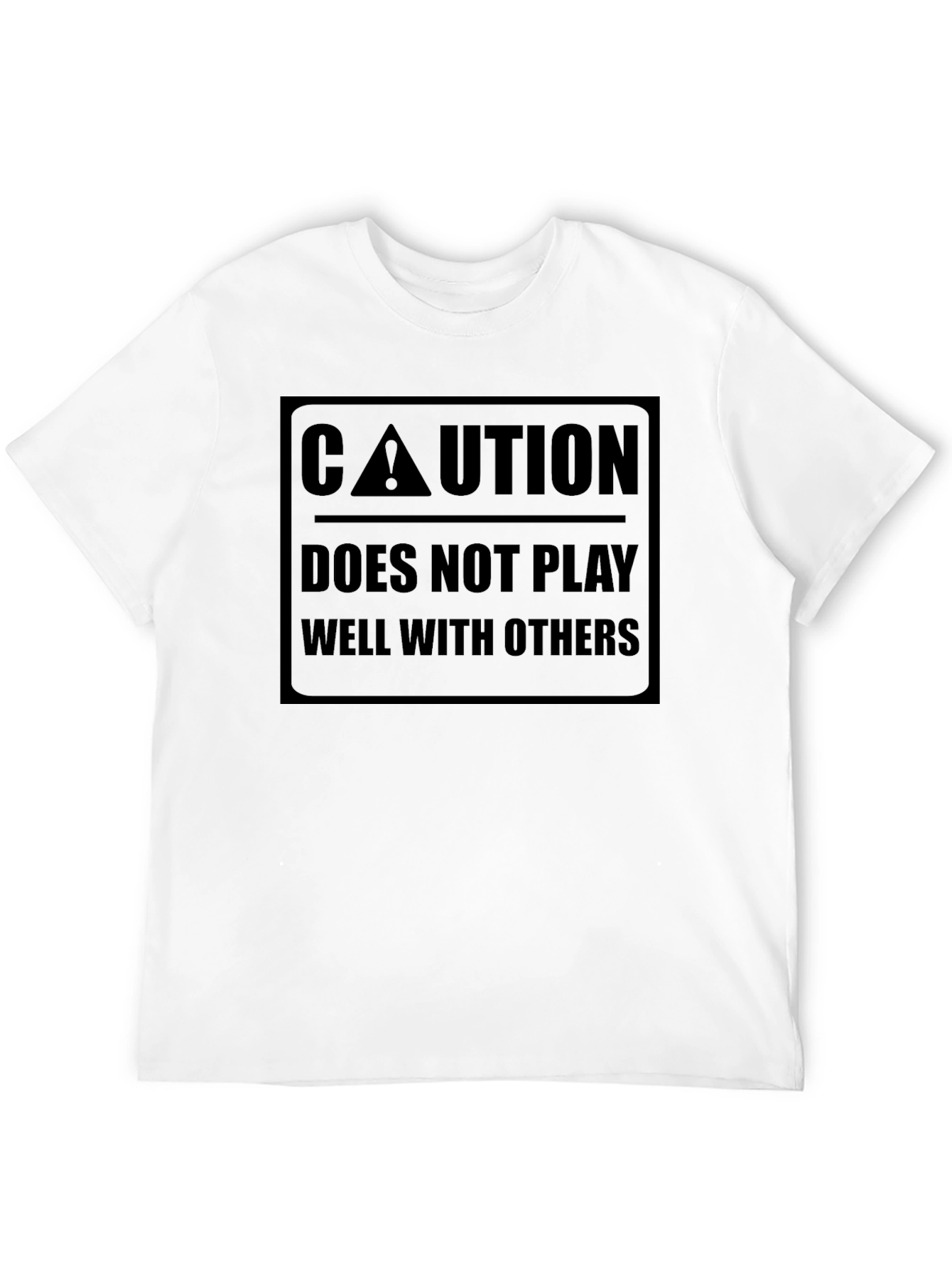 Caution: Doesnt Play Well with Others - Black T-Shirt