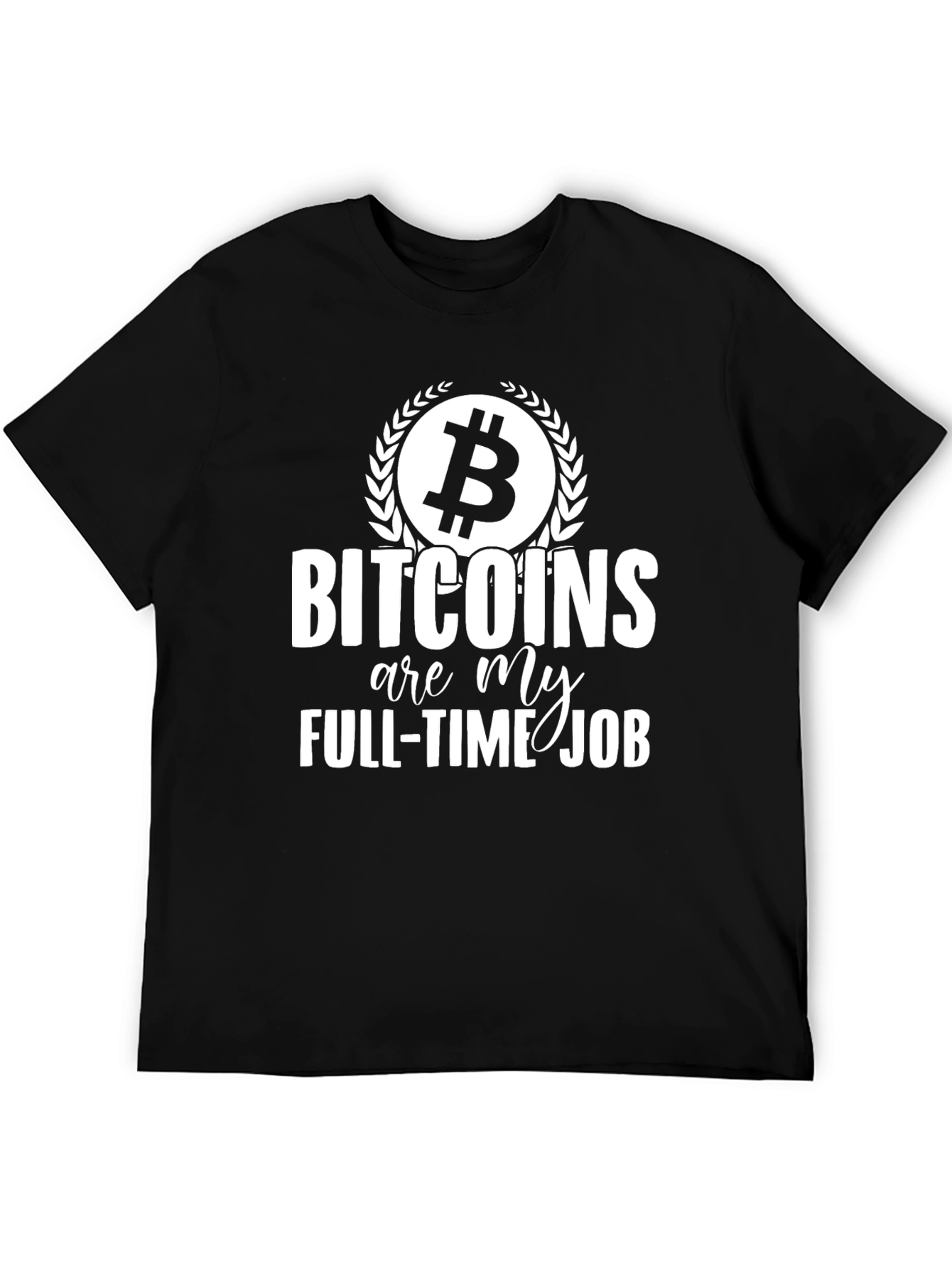 Bitcoin Full-Time Job Graphic Tee